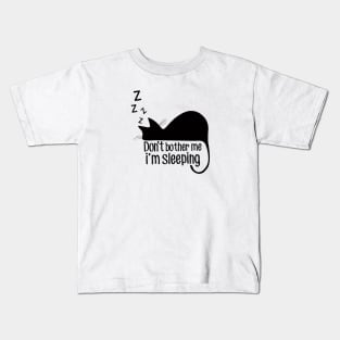 Don't bother me i sleep Kids T-Shirt